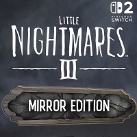 Little Nightmares 3 [Mirror uncut Edition] (Switch 2)